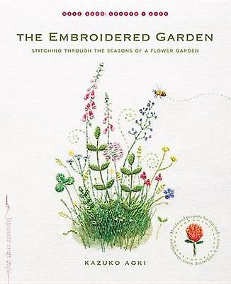 The Embroidered Garden By Kazoko Aoki