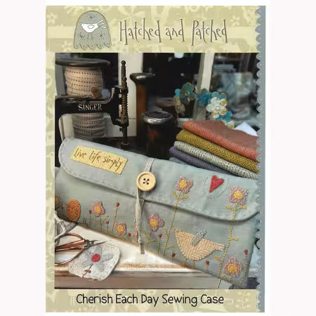 Cherish Each Day Sewing Case - by Hatched & Patched