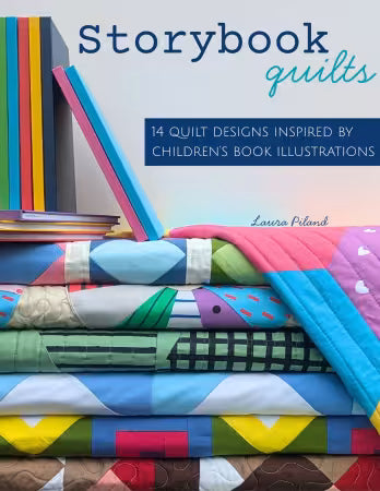 Storybook Quilts - By Laura Piland